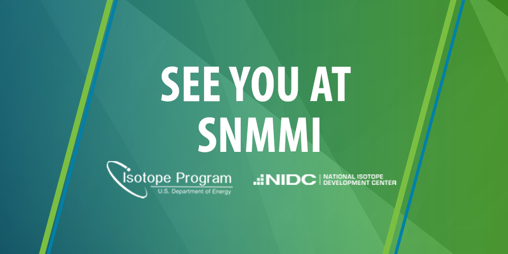 SNMMI Starts This Week | NIDC: National Isotope Development Center